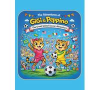 The Adventures of Gigi & Peppino: The Great Global Soccer Adventure