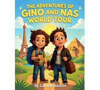 THE ADVENTURES OF GINO AND NAS WORLD TOUR (Children's Book)