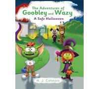 The Adventures of Goobley and Wazy: A Safe Halloween: 1 (Goobley and Wazy Learn School Safety)