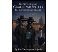 The Adventures of Gracie & Spotty: The Disappearing Mermaid