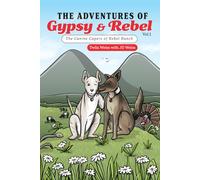 The Adventures of Gypsy & Rebel: The Canine Capers of Rebel Ranch (The Adventures of Gypsy and Rebel)