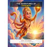 The Adventures of Hanuman: Volume 1 & 2 Combined Edition: Epic Mythological Stories for Kids (Birth of Hanuman & Meeting Lord Rama)