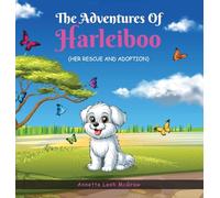 The Adventures of Harleiboo: Her Rescue and Adoption