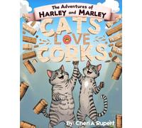 The Adventures of Harley and Marley: Cats Love Corks