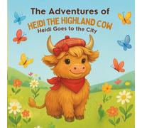 The Adventures of Heidi the Highland Cow: Heidi goes to the city
