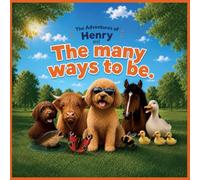 The Adventures of Henry: The Many Ways To Be: 1
