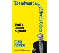The Adventures of Herbie Cohen: World's Greatest Negotiator