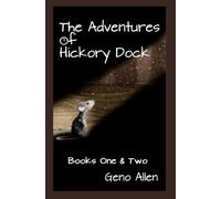 The Adventures of Hickory Dock: Books One & Two