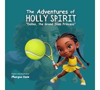 The Adventures of Holly Spirit: Dallas, The Grand Slam Princess