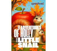 The Adventures of Holly the Little Snail