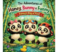 The Adventures of Honey, Bunny and Funny; Funny's Day of Fun!: Funny's Day of Fun!