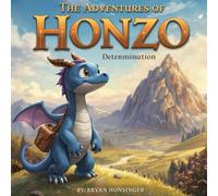 The Adventures of Honzo: Determination: Childrens Adventure Story Book, A Tale of Determination