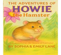 The Adventures of Howie the Hamster: Las aventuras de Howie el hámster