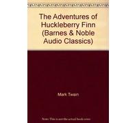 The Adventures of Huckleberry Finn (Barnes & Noble Audio Classics)