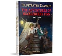 The Adventures of Huckleberry Finn: English Novel With Review Questions (Illustrated Classics)