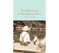 The adventures of Huckleberry Finn: Mark Twain: 110 (Macmillan Collector's Library)