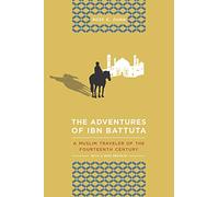 The Adventures of Ibn Battuta: A Muslim Traveler of the Fourteenth Century, With a New Preface [Idioma Inglés]