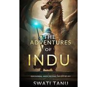 The Adventures of Indu: Discovering Magic Beyond the City of Joy