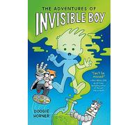 The Adventures of Invisible Boy: a graphic novel for kids age 9+