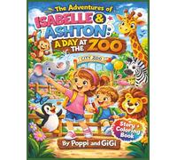 The Adventures of Isabelle and Ashton: A Day at the Zoo