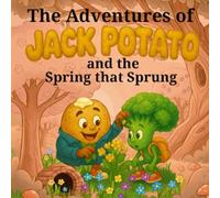 The Adventures of Jack Potato and The Spring That Sprung