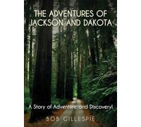 The Adventures of Jackson and Dakota: A story of Adventure and Discovery