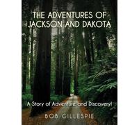 The Adventures of Jackson and Dakota: A story of Adventure and Discovery