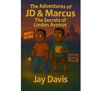 The Adventures of JD & Marcus: The Secrets of Linden Avenue