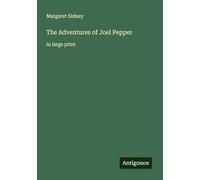 The Adventures of Joel Pepper: in large print