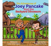 The Adventures of Joey Pancake and the Backyard Dinosaurs