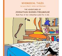 The Adventures of Johnathan Rhodes Fieldmouse Book Four of Six - Johnathan Looks for a Job