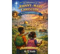 The Adventures of Johnny and Mary Christian: Journey Through the Land of the Bible