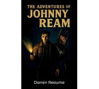 The adventures of Johnny Ream