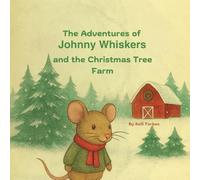 The Adventures of Johnny Whiskers and the Christmas Tree Farm