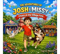 The Adventures Of Josh & Missy: Chaos at the Village Fete