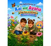 The Adventures of Kai and Ayana Coloring Book: Bugs, Bugs, and More Bugs Coloring Book for Ages 4-6