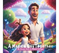 The Adventures of Kenzie & Dada | A Magical Day Together