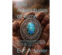 The Adventures of Kimo: It isn’t life’s events that make us- it’s how we respond to them that reveals who we are.