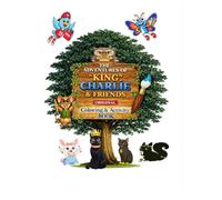 THE ADVENTURES OF "KING" CHARLIE & FRIENDS: ORIGINAL Coloring & Activity Book