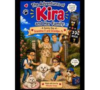 The Adventures of Kira and Her Family : A Sunny Day at Grandma V and Grandpa J's