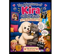 The Adventures of Kira and Her Family Book 2: More Chaos, More Love, More Adventures!