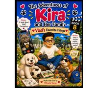 The Adventures of Kira and Her Family: Vlad's Favorite Things