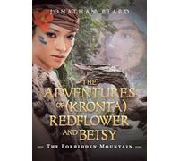 The Adventures of (Kronta) Redflower and Betsy: The Forbidden Mountain