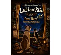 The Adventures of Ladri and Kiki Vol.4: Over There, Where the Martians Live (Las Aventuras de Ladri y Kiki)