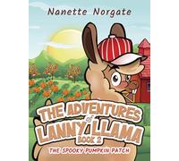The Adventures of Lanny Llama - Book 2: The Spooky Pumpkin Patch