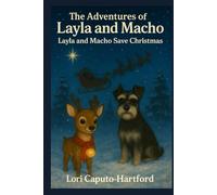 The Adventures of Layla and Macho: Layla and Macho Save Christmas