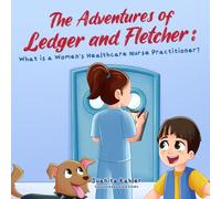 The Adventures of Ledger and Fletcher: What is a Women's Healthcare Nurse Practitioner?
