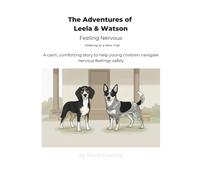 The Adventures of Leela & Watson Feeling Nervous: Walking to a New Trail