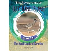 The Adventures of Left-Hand Island: Book 25 - The Sandlands of Kwartha