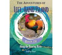 The Adventures of Left-Hand Island: Book 28 - Along the Roaring River